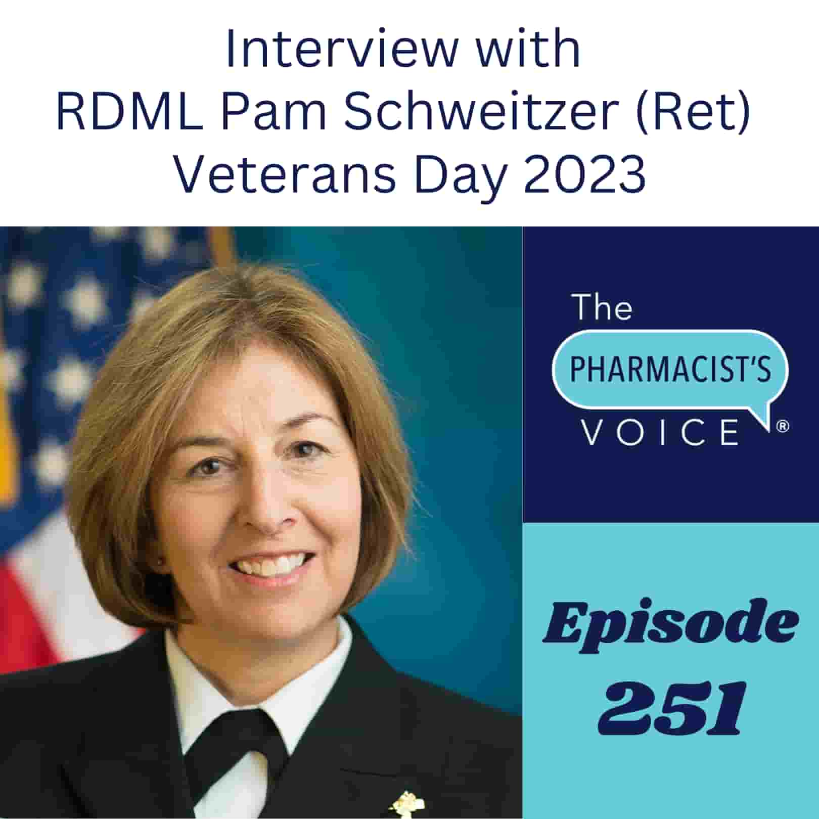 The Pharmacist's Voice Podcast Episode 251. Interview with RDML Pam Schweitzer, PharmD (Ret).
