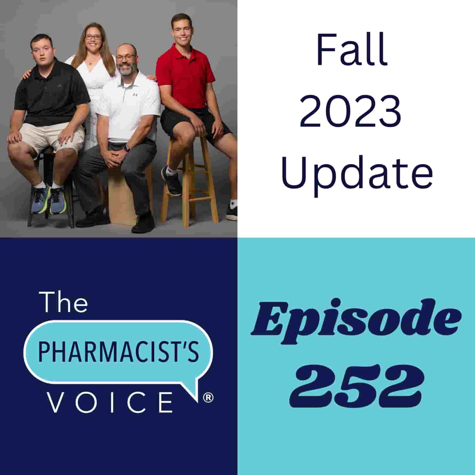 The Pharmacist's Voice Podcast Episode 252. Fall 2023 Update.