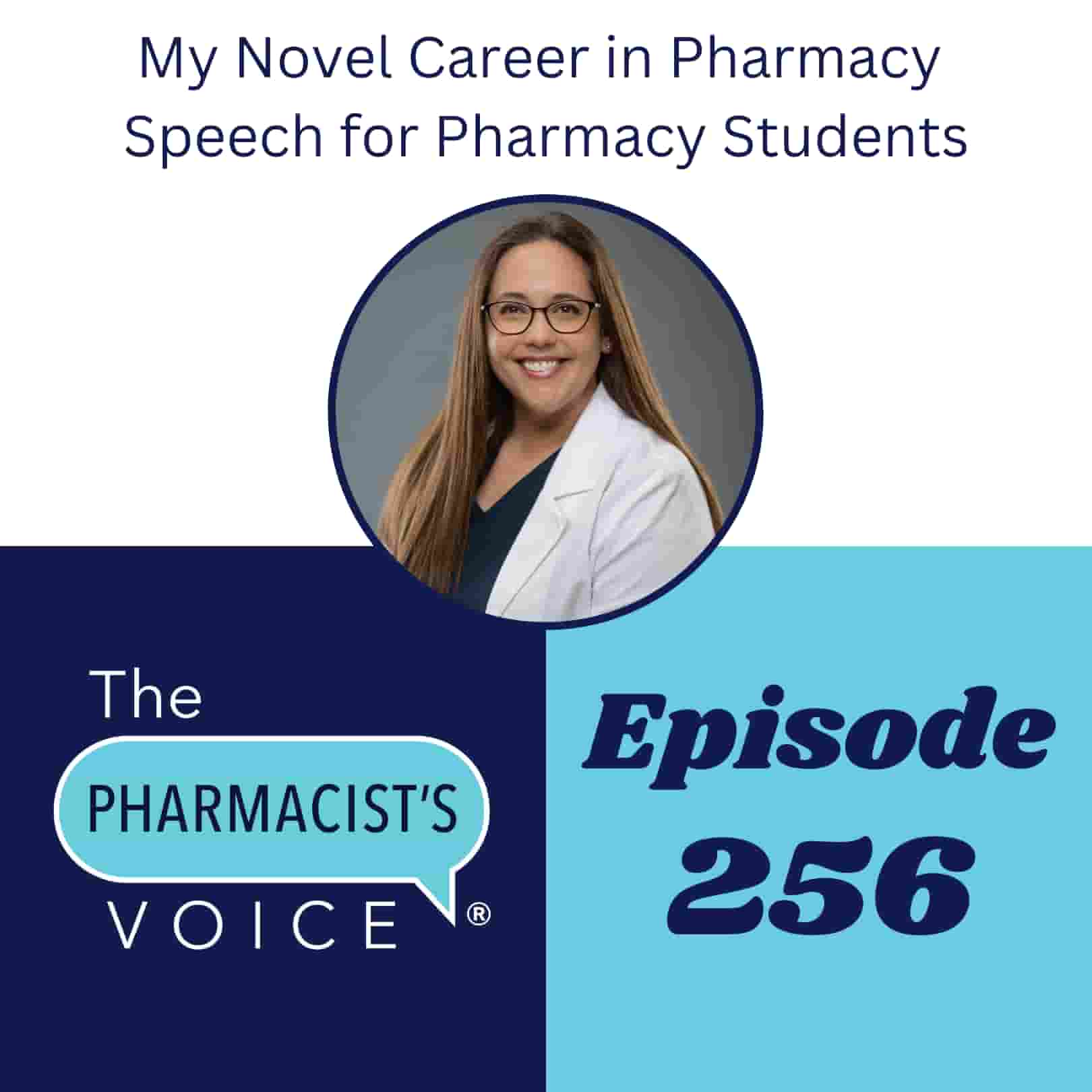 The Pharmacist's Voice Podcast Episode 256. My Novel Career in Pharmacy Speech for Pharmacy Students
