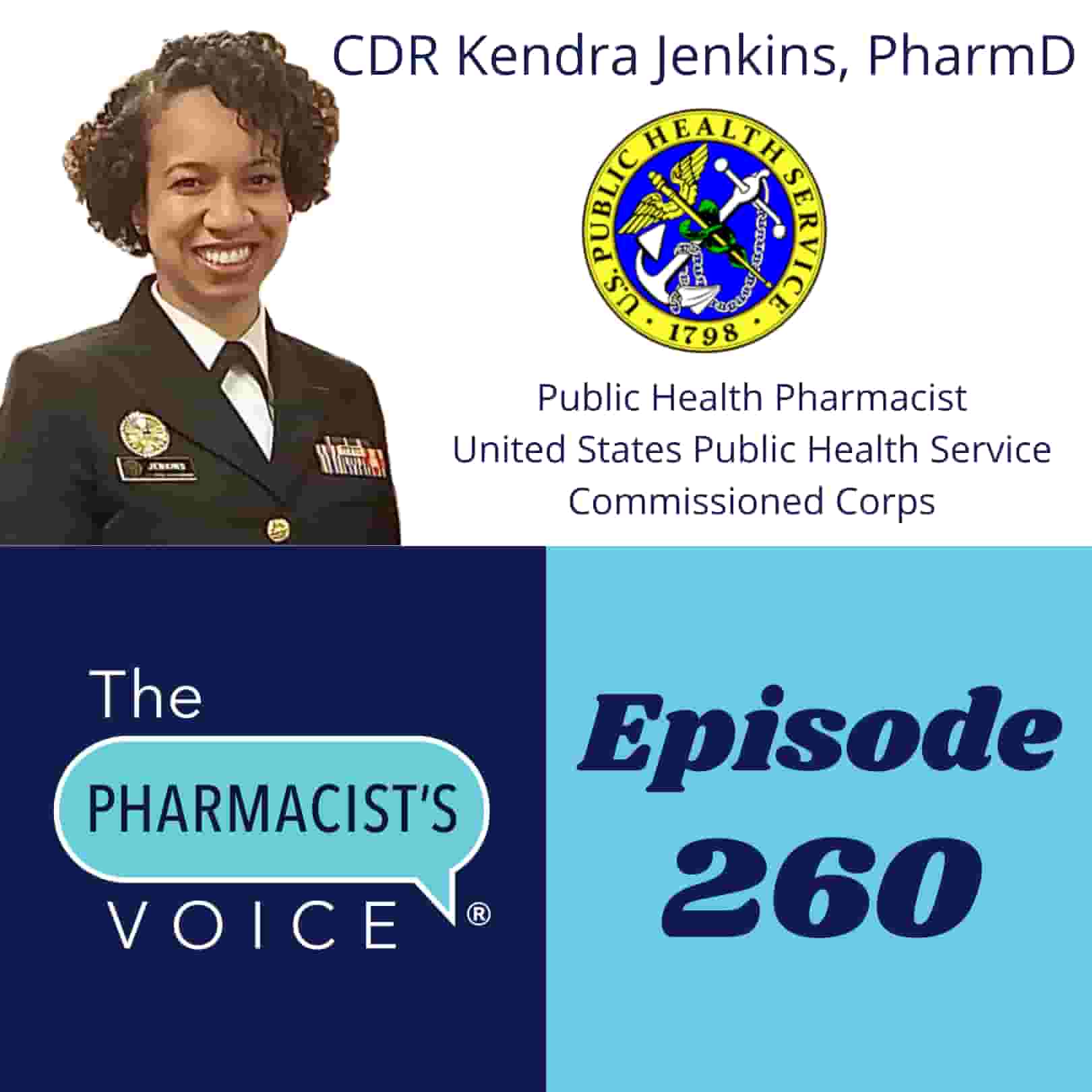 The Pharmacist's Voice Podcast Episode 260. Interview with CDR Kendra Jenkins, PharmD