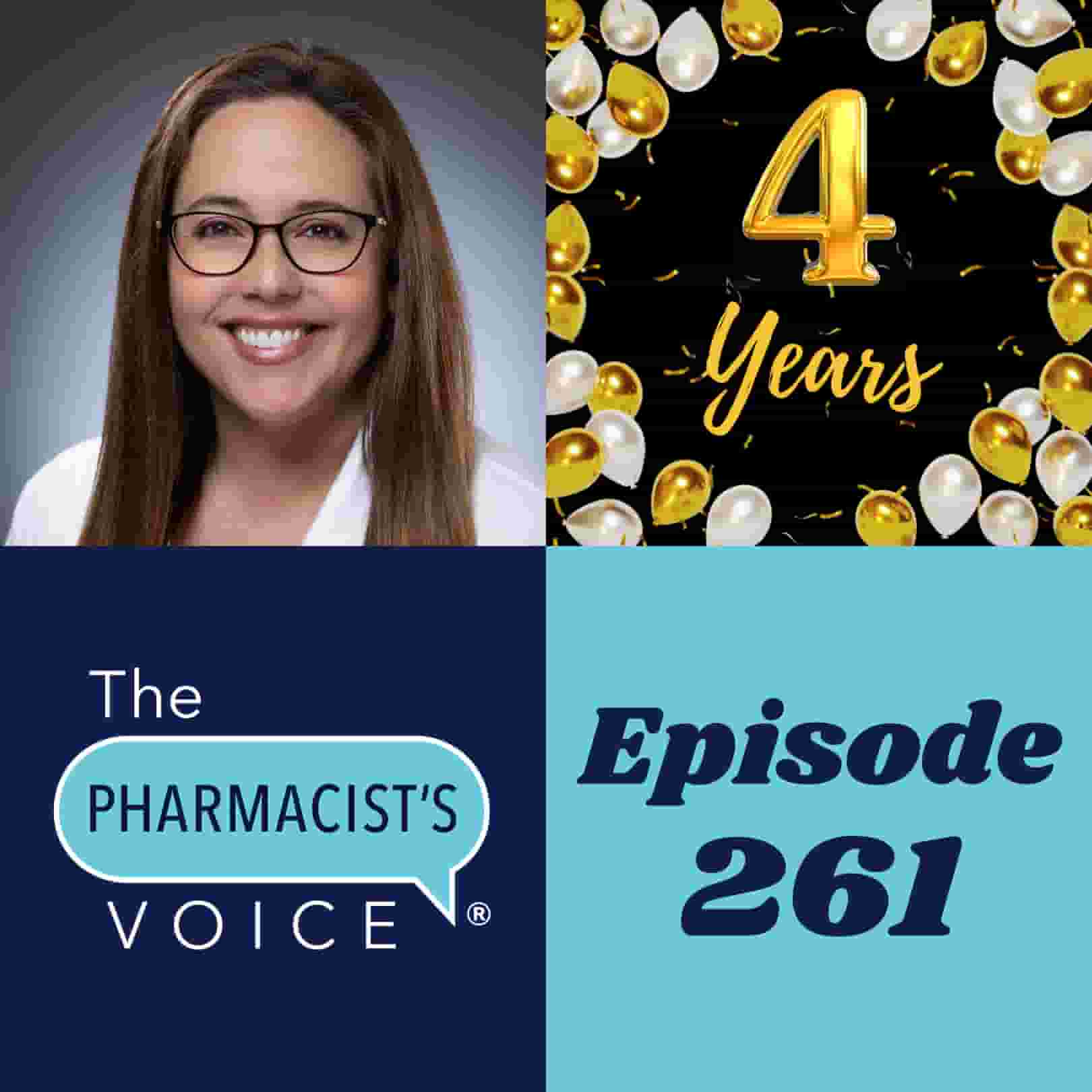 The Pharmacist's Voice Podcast Episode 261. Celebrating 4 years in podcasting!