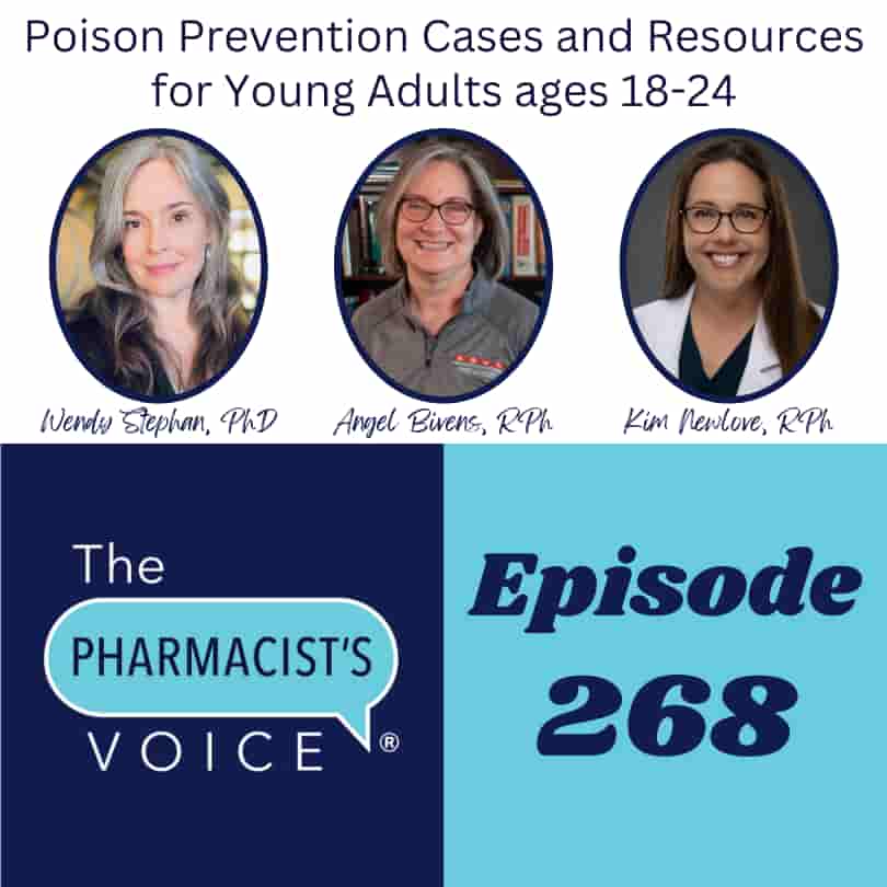 The Pharmacist's Voice Podcast Episode 268. Poison Prevention Cases and Resources for Young Adults Ages 18-24.
